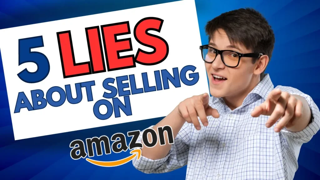 5 lies on selling on amazon